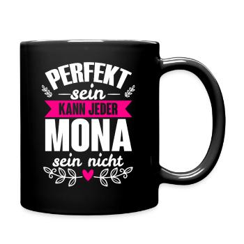 Mona - Perfekt Sein Kann Jeder Mona Sein Nicht - Tasse einfarbig - Schwarz - Rechts