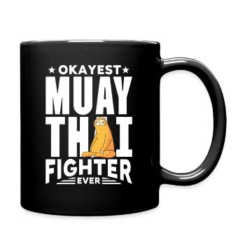 okayest muay thai fighter ever Design - Tasse einfarbig - Schwarz - Rechts
