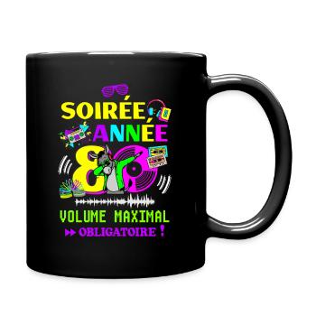 Soirée Année 80, Volume Maximal Obligatoire - Mug uni - noir - Droite