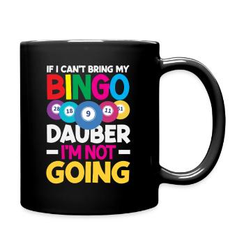 Bingo Dauber Getreu Bleibst Du Nicht Zuhause - Tasse einfarbig - Schwarz - Rechts