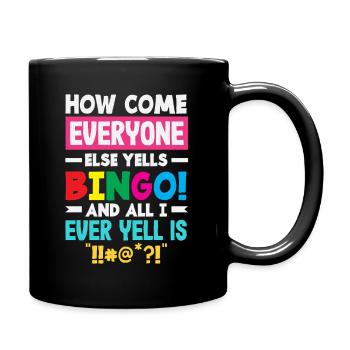 Warum Ruft Jeder Bingo Und Ich Schimpfe - Tasse einfarbig - Schwarz - Rechts