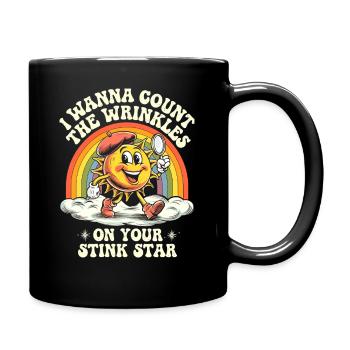 Je veux compter les rides sur ta star puante anale - Mug uni - noir - Droite