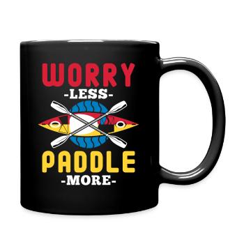 worry less paddle more Design for a kayak fan - Tasse einfarbig - Schwarz - Rechts