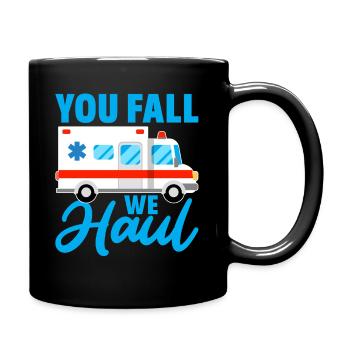 You fall we haul Design for a Emergency Medical - Full Colour Mug - black - Right
