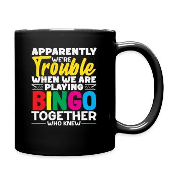 We're Trouble Playing Bingo Together - Full Colour Mug - black - Right