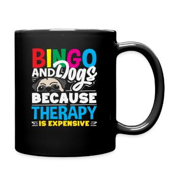 Bingo and dogs because therapy is expensive - Full Colour Mug - black - Right
