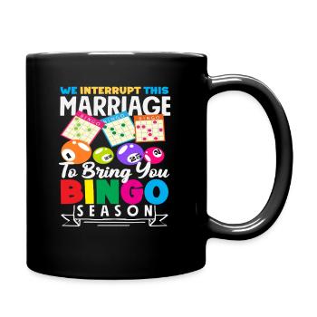 Wir Unterbrechen Diese Ehe Für Bingo Saison - Tasse einfarbig - Schwarz - Rechts