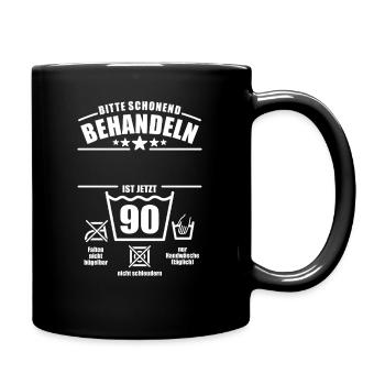 Schonend behandeln, 90. Geburtstag, Wunschname - Tasse einfarbig - Schwarz - Rechts