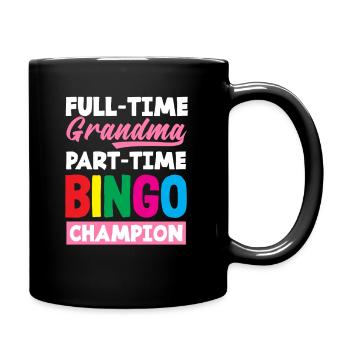 Full Time Granny Part Time Bingo Champion - Full Colour Mug - black - Right