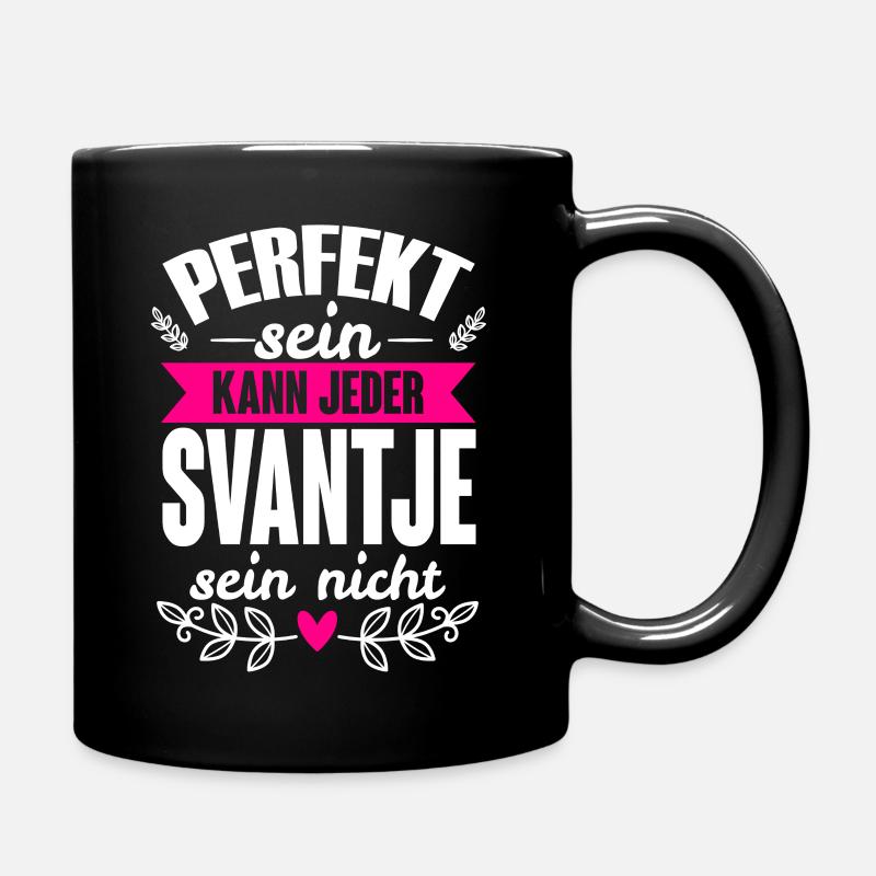 Svantje - Perfekt Sein Kann Jeder Svantje Nicht - Tasse einfarbig - Schwarz