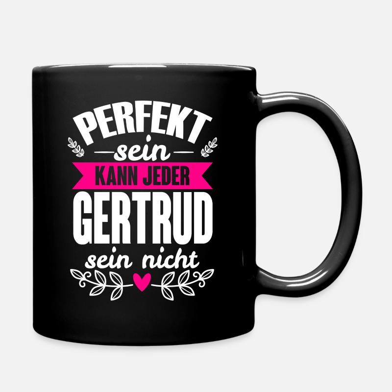 Gertrud - Perfekt Sein Kann Jeder Gertrud Nicht - Tasse einfarbig - Schwarz