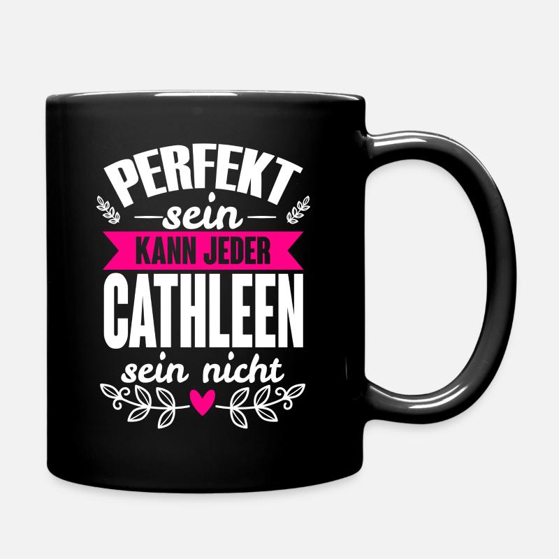 Cathleen - Perfekt Sein Kann Jeder Cathleen Nicht - Tasse einfarbig - Schwarz