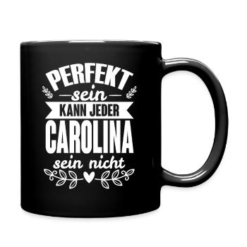 Carolina - Perfekt Sein Kann Jeder Carolina Nicht - Tasse einfarbig - Schwarz - Rechts