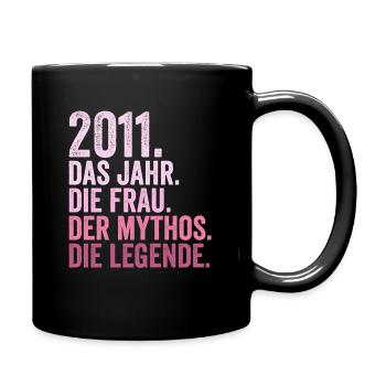 2011 Jahr Frau Mythos Legende Geburtstag - Tasse einfarbig - Schwarz - Rechts