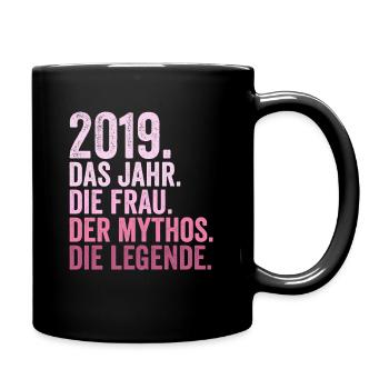 2019 Jahr Frau Mythos Legende Geburtstag - Tasse einfarbig - Schwarz - Rechts