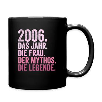2006 Jahr Frau Mythos Legende Geburtstag - Tasse einfarbig - Schwarz - Rechts