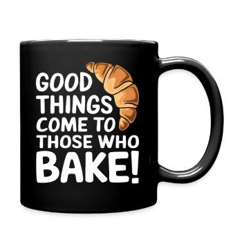 Good things come to those who bake! - Full Colour Mug - black - Right