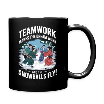 Teamwork macht den Traum wahr – und die Schneebälle - Tasse einfarbig - Schwarz - Rechts