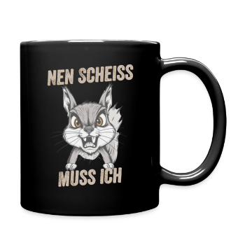 Eichhornchen wütend Spruch nen Scheiss muss ich - Tasse einfarbig - Schwarz - Rechts