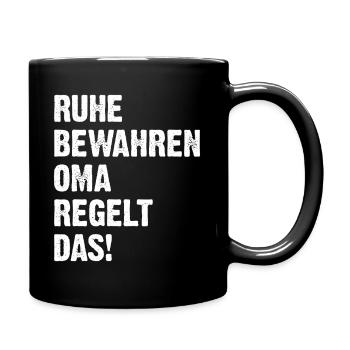 Ruhe Bewahren Oma Regelt Das! - Tasse einfarbig - Schwarz - Rechts