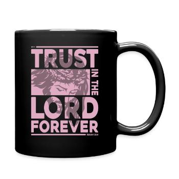 Trust In The Lord Forever Isaiah 26:4 - Full Colour Mug - black - Right
