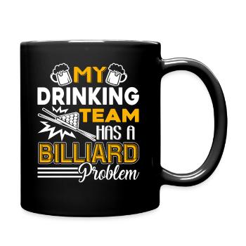 Billiards My Drinking Team Has A Billiard Problem - Full Colour Mug - black - Right