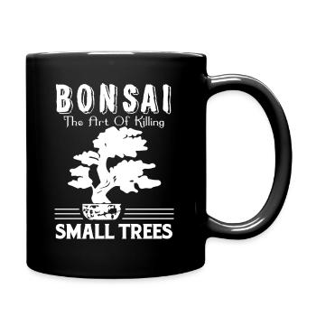 Bonsai Bonsai The Art Of Killing Small Trees - Full Colour Mug - black - Right