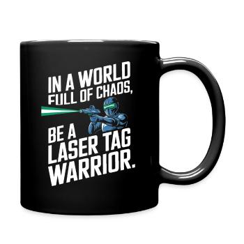 In a world full of chaos, be a laser tag warrior. - Full Colour Mug - black - Right