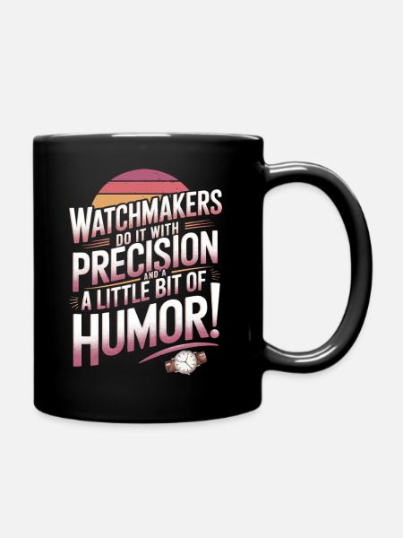 Les horlogers le font avec précision et un peu - Mug uni - noir