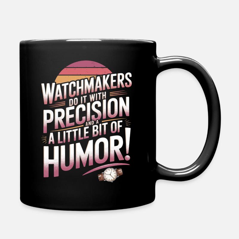 Les horlogers le font avec précision et un peu - Mug uni - noir