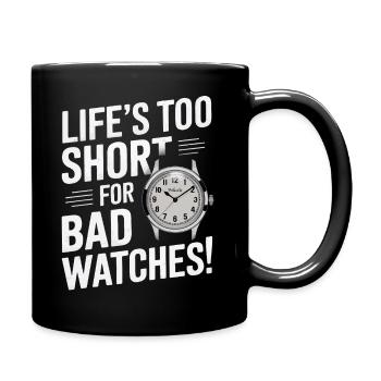La vie est trop courte pour les mauvaises montres ! - Mug uni - noir - Droite