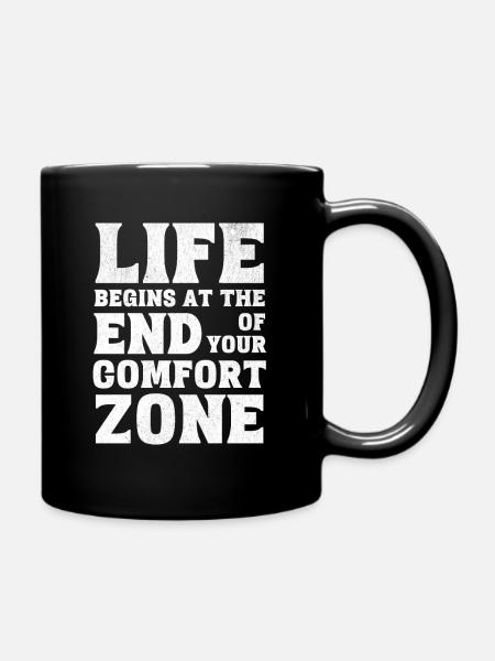 Comfort Zone Statement Motivation Life - Full Colour Mug - black