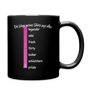 Party Länge Meines Shirts Sagt Alles Feiern JGA - Tasse einfarbig - Schwarz - Rechts