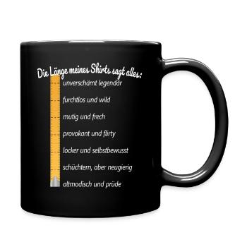 Party Länge Meines Shirts Sagt Alles Feiern JGA - Tasse einfarbig - Schwarz - Rechts