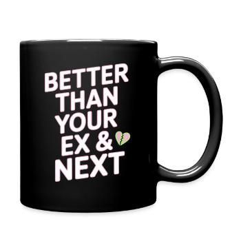 Better Than Your Ex & Next Trennung Single Party - Tasse einfarbig - Schwarz - Rechts