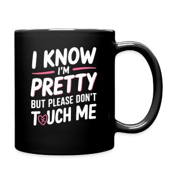 Je sais que je suis jolie mais s’il vous plaît ne me touchez pas les femmes - Mug uni - noir - Droite