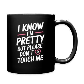 Je sais que je suis jolie mais s’il vous plaît ne me touchez pas les femmes - Mug uni - noir - Droite