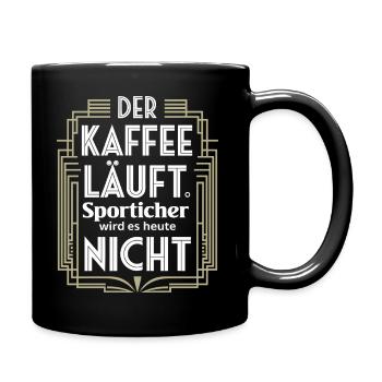 Coffee is running – sports are cancelled today - Full Colour Mug - black - Right