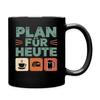 Plan Für Heute Kaffee Camping Bier Zelten Camper - Tasse einfarbig - Schwarz - Rechts
