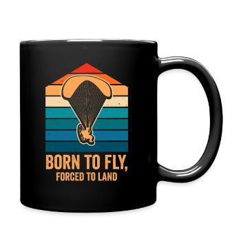 Born To Fly Gezwungen zu Landen Motorschirm - Tasse einfarbig - Schwarz - Rechts