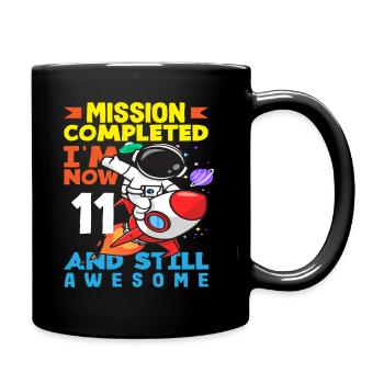 Mission accomplie J’ai maintenant 11 ans et je suis toujours - Mug uni - noir - Droite