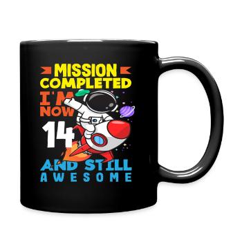 Mission accomplie J’ai maintenant 14 ans et je suis toujours aussi bien - Mug uni - noir - Droite