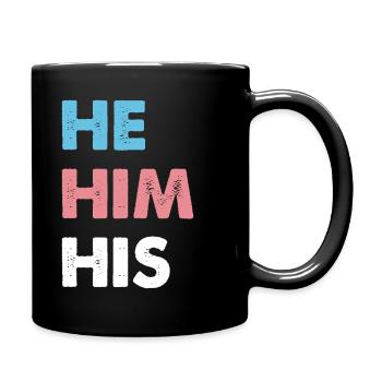 He Him His Transgender - Tasse einfarbig - Schwarz - Rechts