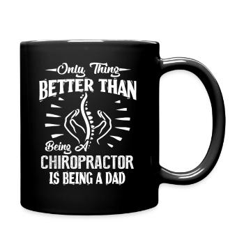 Chiropractor Chiropractor Dad Is Better - Full Colour Mug - black - Right