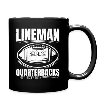 Lineman Because Quarterbacks Need Heroes - Full Colour Mug - black - Right