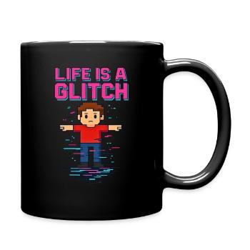 Life Is a Glitch – Das Leben ist ein Glitch - Tasse einfarbig - Schwarz - Rechts