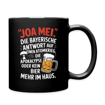 Joa Mei Bayerischer Sarkasmus Egal Dialekt Bier - Tasse einfarbig - Schwarz - Rechts