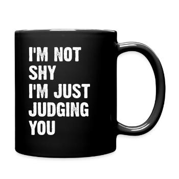I'm Not Shy I'm Just Judging You - Tasse einfarbig - Schwarz - Rechts