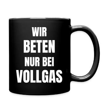Wir beten nur bei Vollgas. - Tasse einfarbig - Schwarz - Rechts