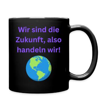 Wir sind die Zukunft also handeln wir - Tasse einfarbig - Schwarz - Rechts